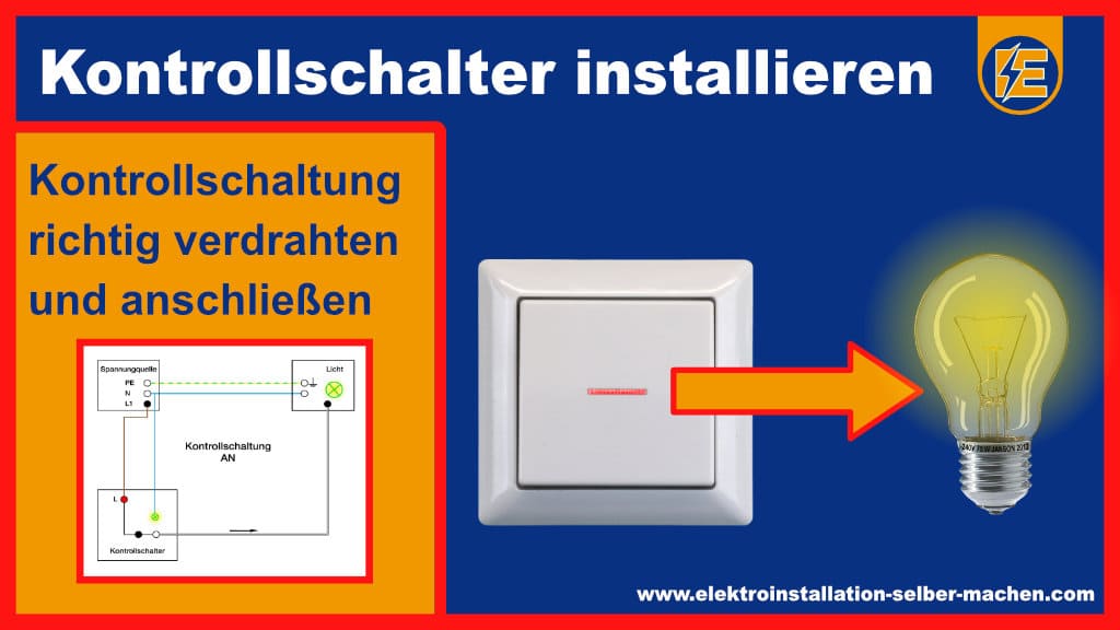Elektroinstallation, Kontrollschaltung anschließen, Kontrollschalter ankleben, montieren, Anleitung