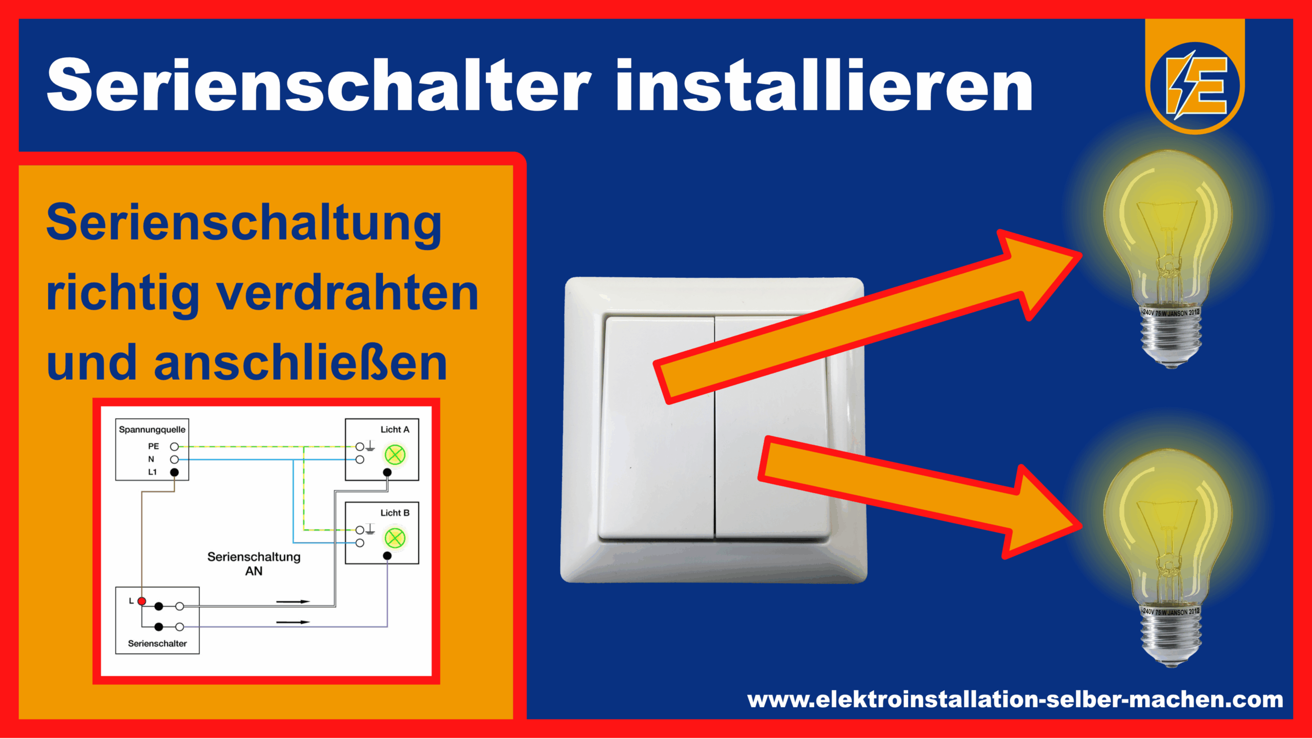 Serienschalter Erklärung, Serienschaltung, Schaltplan, Lichtschalter anschließen, Elektroinstallation, Ratgeber